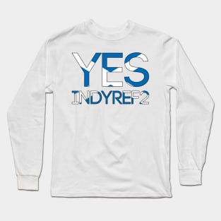 YES INDYREF2, Pro Scottish Independence Saltire Flag Text Slogan Long Sleeve T-Shirt